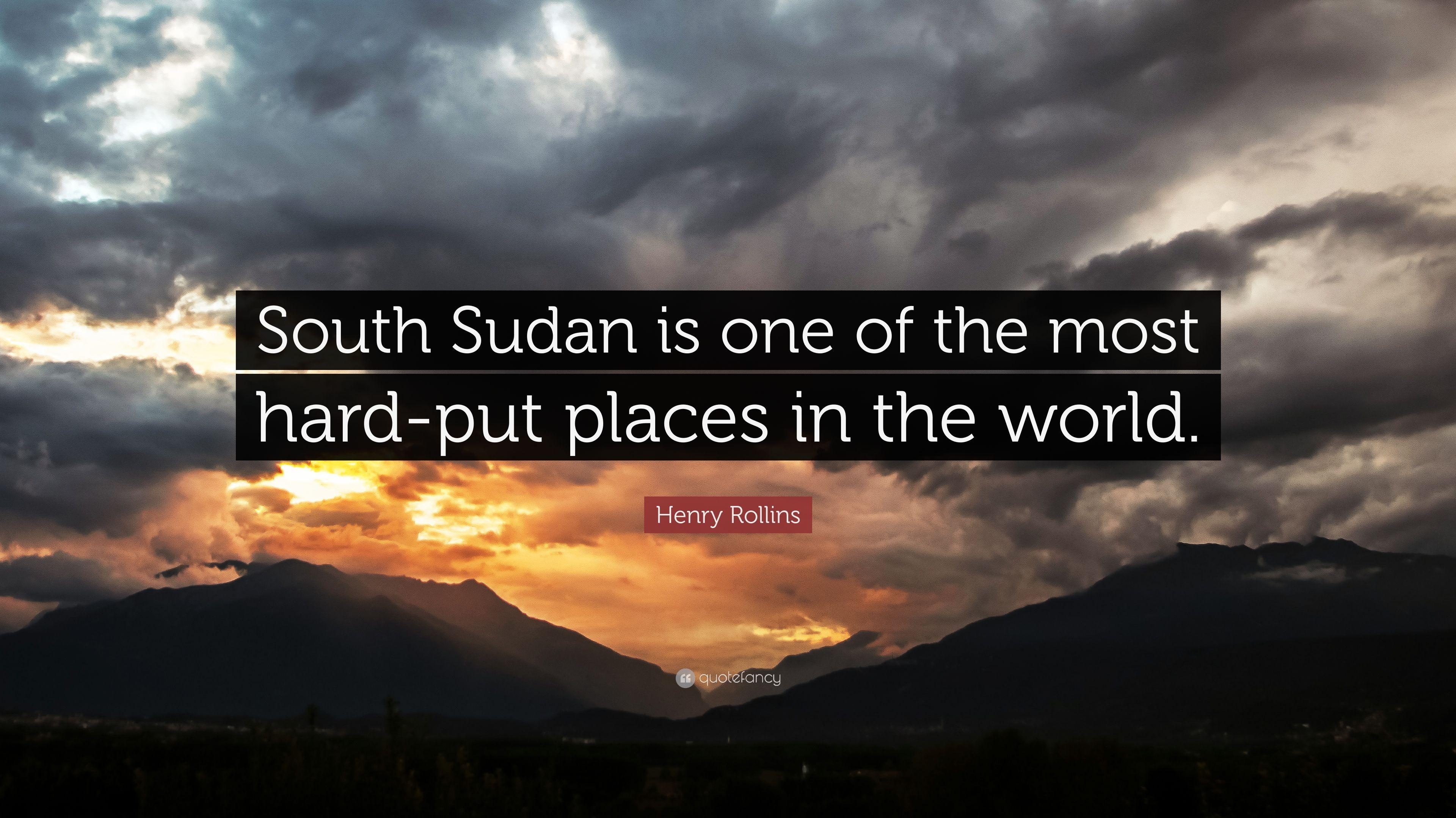 3840x2160 Henry Rollins Quote: “South Sudan Is One Of The Most Hard Put Places, Desktop