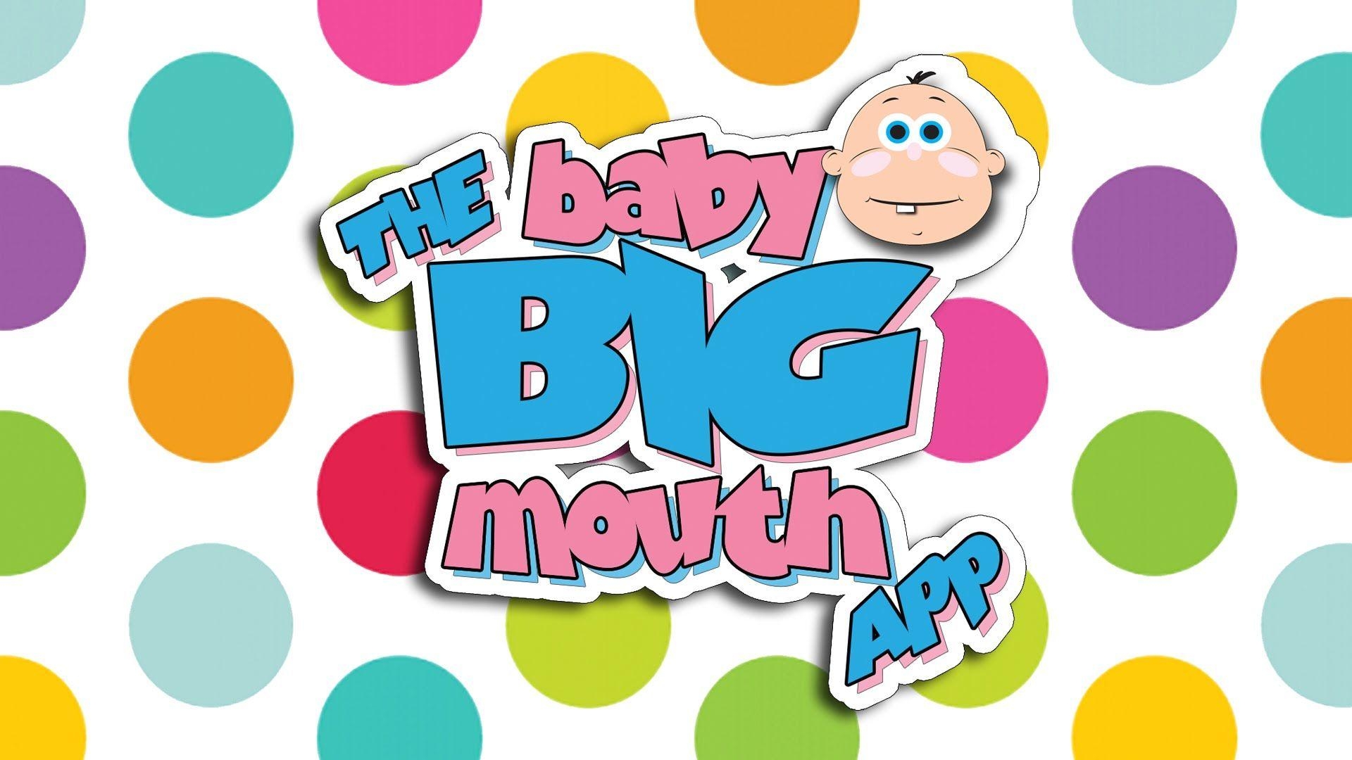 1920x1080 The NEW Baby Big Mouth APP!!!, Desktop