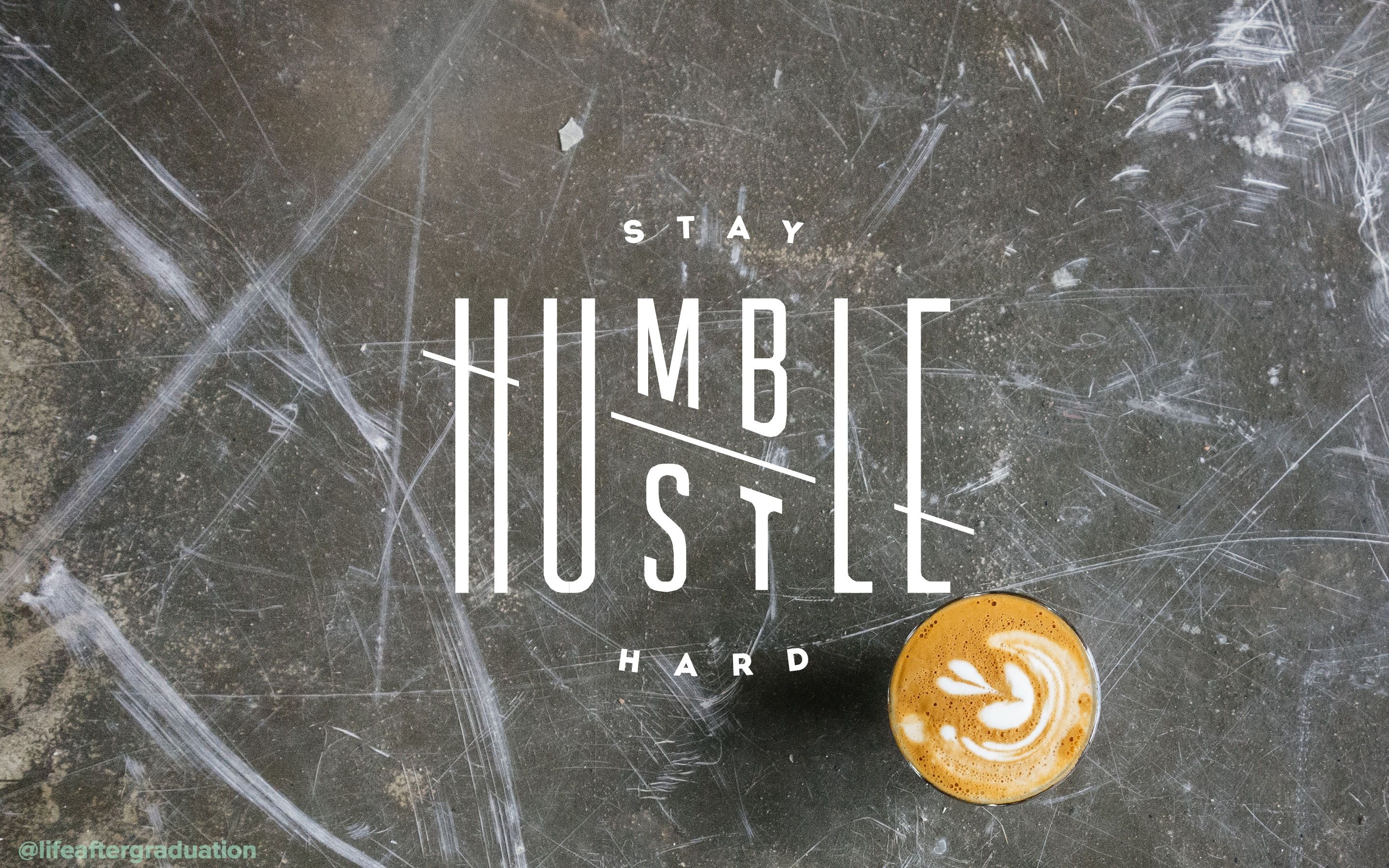 2880x1800 Stay Humble Hustle Hard. Cool. Stay humble, Desktop