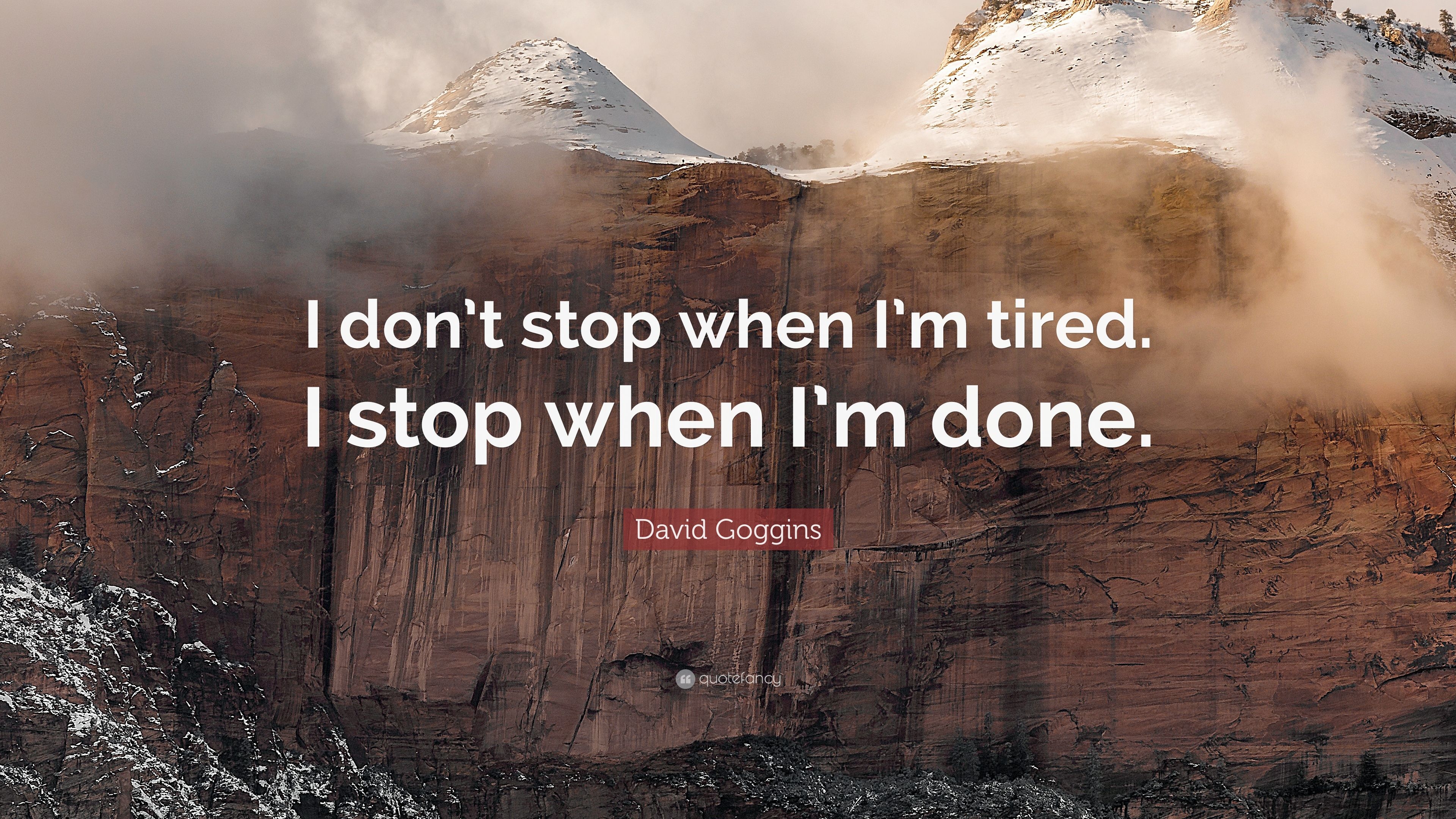 3840x2160 David Goggins Quote: “I don't stop when I'm tired. I stop when I'm, Desktop