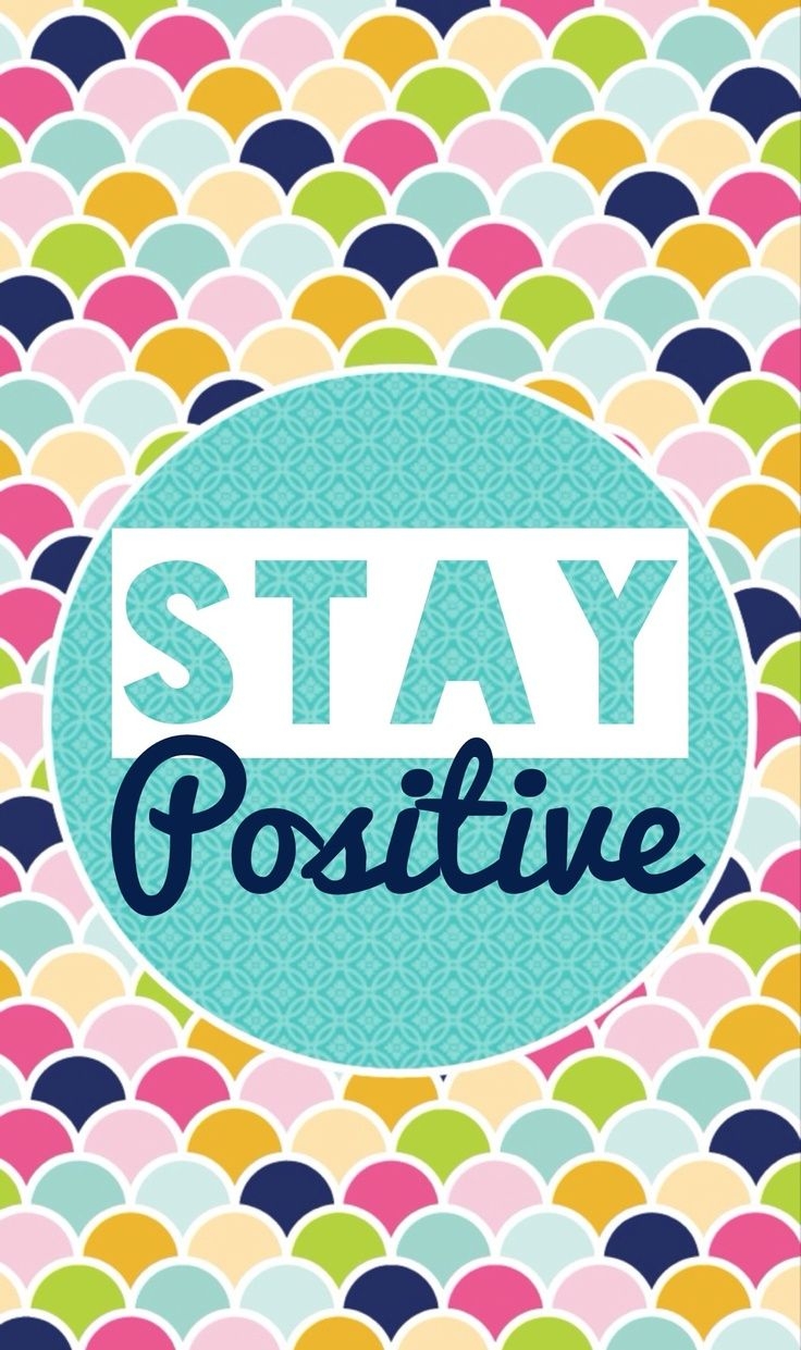 740x1250 Stay Positive iPhone Wallpaper, Phone