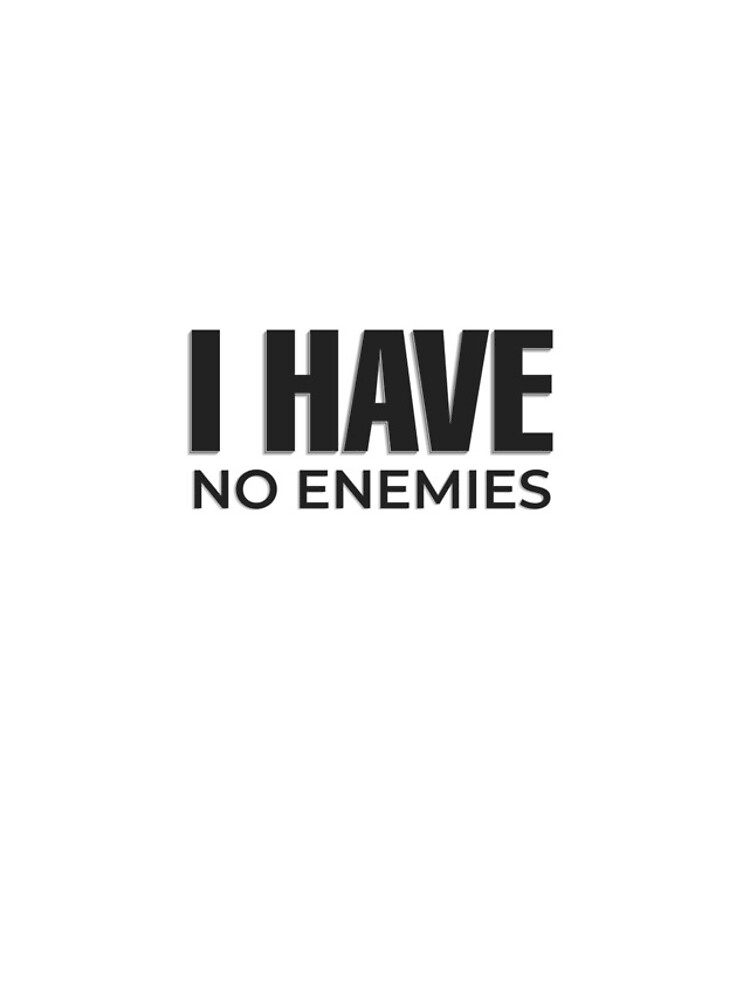 750x1000 I have no enemies iPhone Case, Phone