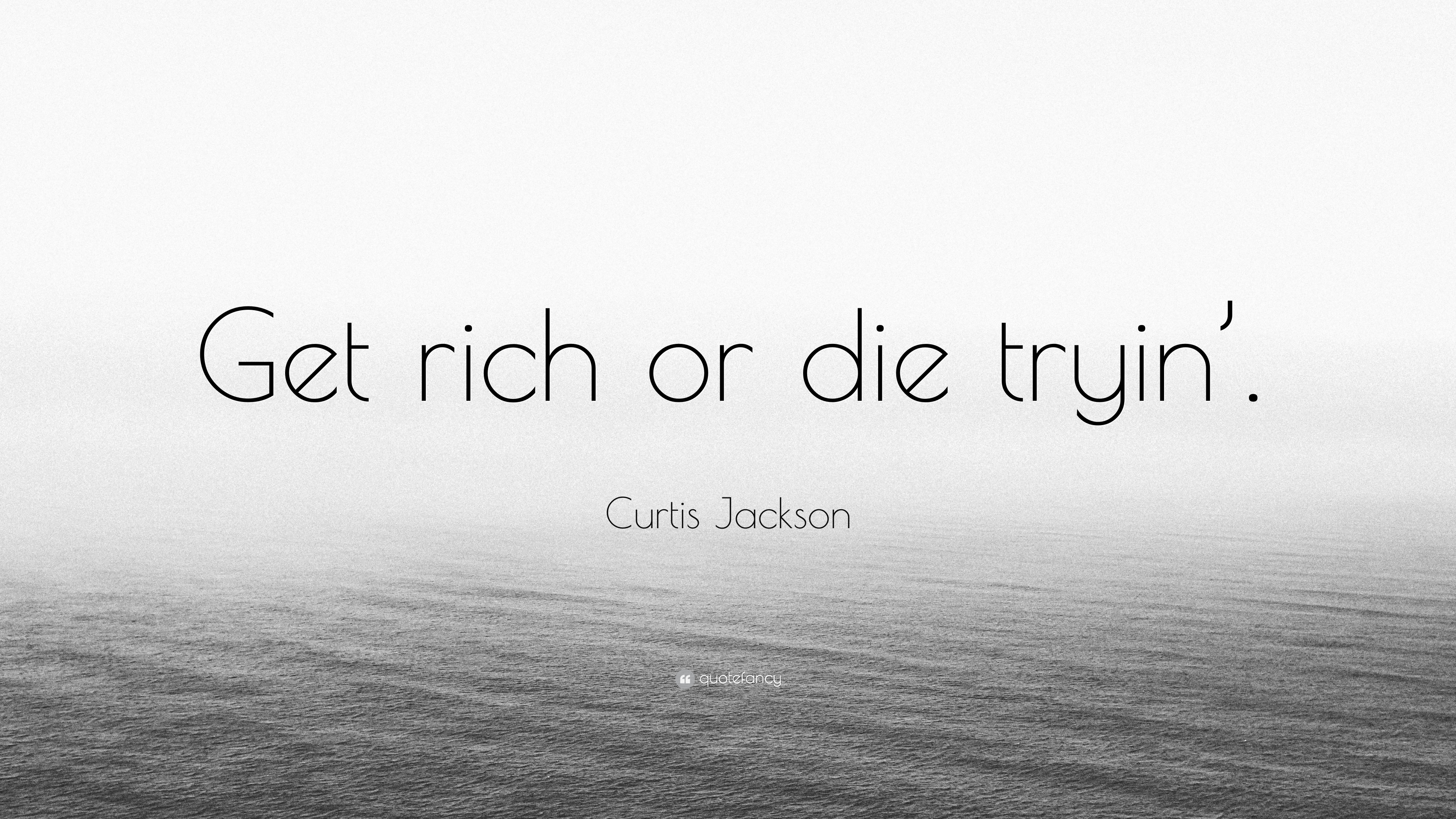 3840x2160 Curtis Jackson Quote: “Get rich or die tryin'.”, Desktop